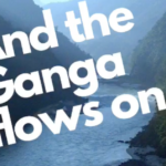 And the Ganga Flows on..